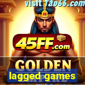 lagged games